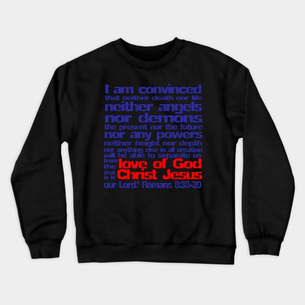 Romans Scripture Tee Crewneck Sweatshirt by AlondraHanley